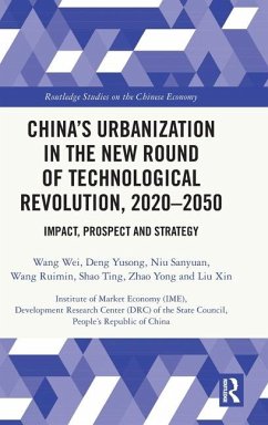 China's Urbanization in the New Round of Technological Revolution, 2020-2050 - Yusong, Deng; Xin, Liu; Sanyuan, Niu; Ting, Shao; Ruimin, Wang; Wei, Wang; Yong, Zhao