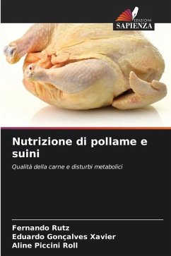 Nutrizione di pollame e suini - Rutz, Fernando;Gonçalves Xavier, Eduardo;Piccini Roll, Aline