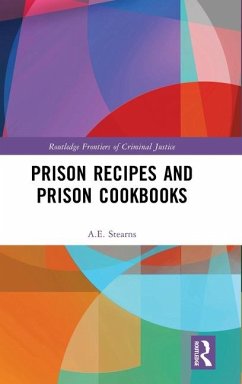 Prison Recipes and Prison Cookbooks - Stearns, A E