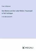Des Meeres und der Liebe Wellen; Trauerspiel in fünf Aufzügen