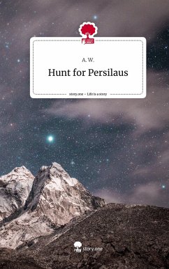 Hunt for Persilaus. Life is a Story - story.one - W., A.