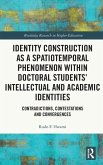 Identity Construction as a Spatiotemporal Phenomenon within Doctoral Students' Intellectual and Academic Identities