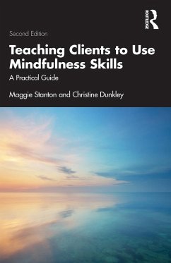 Teaching Clients to Use Mindfulness Skills - Stanton, Maggie;Dunkley, Christine
