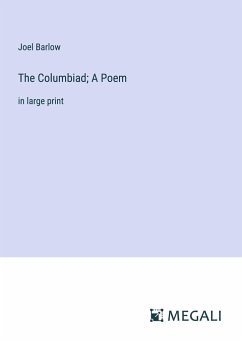 The Columbiad; A Poem - Barlow, Joel