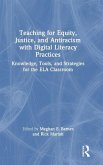 Teaching for Equity, Justice, and Antiracism with Digital Literacy Practices