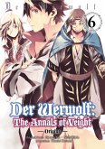 Der Werwolf: The Annals of Veight -Origins- Volume 6 (eBook, ePUB) Der Werwolf: The Annals of Veight -Origins- Volume 6 (eBook, ePUB)