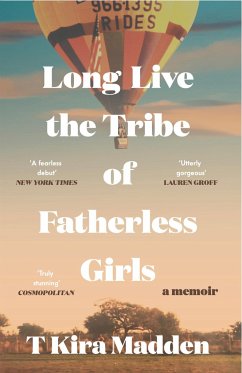 Long Live the Tribe of Fatherless Girls - Madden, T Kira