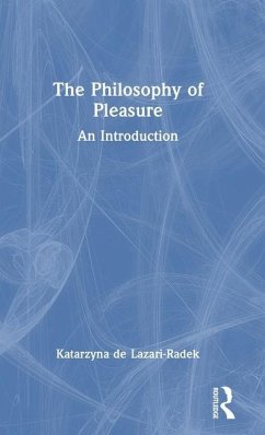 The Philosophy of Pleasure - De Lazari-Radek, Katarzyna