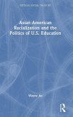 Asian American Racialization and the Politics of U.S. Education