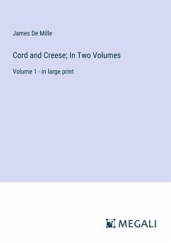 Cord and Creese; In Two Volumes - De Mille, James