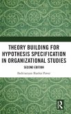 Theory Building for Hypothesis Specification in Organizational Studies