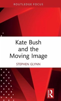 Kate Bush and the Moving Image - Glynn, Stephen