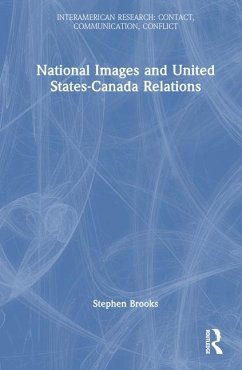 National Images and United States-Canada Relations - Brooks, Stephen