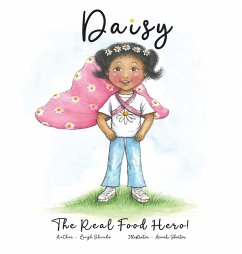 Daisy The Real Food Hero - Shinde, Leigh