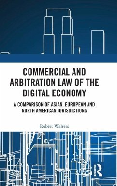 Commercial and Arbitration Law of the Digital Economy - Walters, Robert