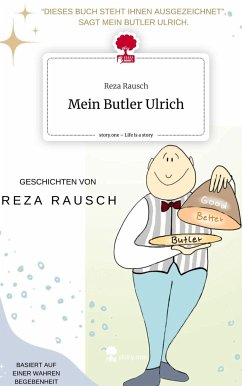 Mein Butler Ulrich. Life is a Story - story.one - Rausch, Reza