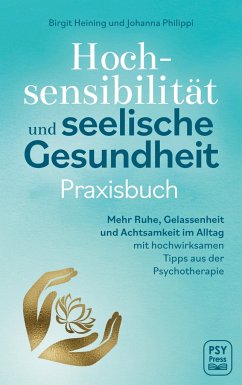 Hochsensibilität und seelische Gesundheit - Praxisbuch - Birgit Heining