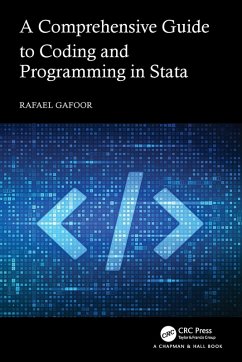 A Comprehensive Guide to Coding and Programming in Stata - Gafoor, Rafael (University College London, U.K.)