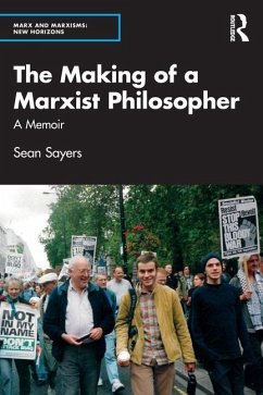 The Making of a Marxist Philosopher - Sayers, Sean