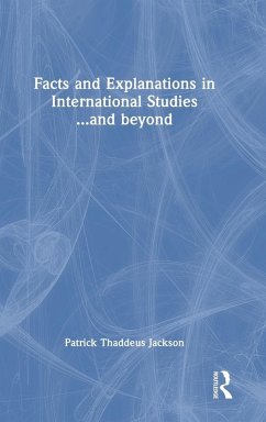Facts and Explanations in International Studies...and beyond - Jackson, Patrick Thaddeus