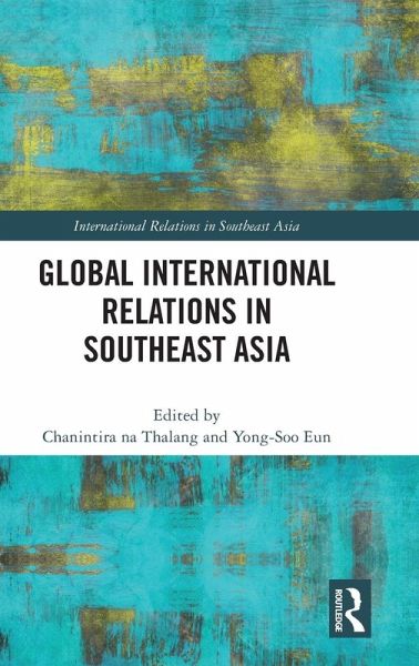 Global International Relations in Southeast Asia Global International Relations in Southeast Asia