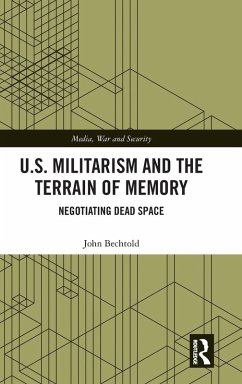U.S. Militarism and the Terrain of Memory - Bechtold, John
