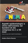 Aspetti epidemiologici e clinici dell'anemia nei bambini di età compresa tra 1 e 59 mesi