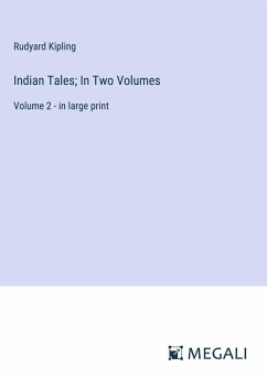 Indian Tales; In Two Volumes - Kipling, Rudyard
