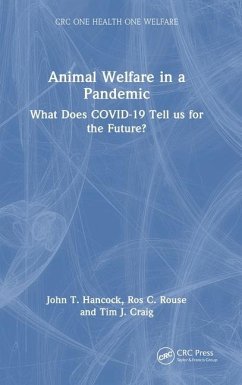 Animal Welfare in a Pandemic - Hancock, John T.;Rouse, Ros C.;Craig, Tim J.