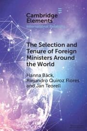 The Selection and Tenure of Foreign Ministers Around the World - Flores, Alejandro Quiroz; Back, Hanna; Teorell, Jan