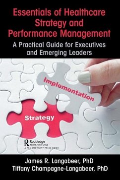 Essentials of Healthcare Strategy and Performance Management - Langabeer, James R; Champagne-Langabeer, Tiffany