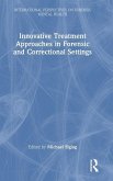 Innovative Treatment Approaches in Forensic and Correctional Settings