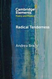 Radical Tenderness - Brady, Andrea (Queen Mary University of London)