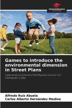 Games to introduce the environmental dimension in Street Plans - Ruíz Abuela, Alfredo;Hernández Medina, Carlos Alberto