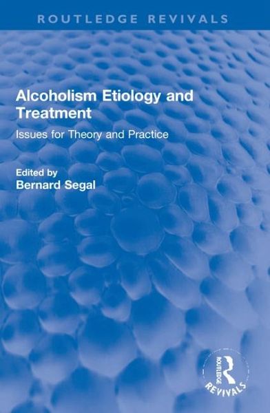 Alcoholism Etiology and Treatment Alcoholism Etiology and Treatment