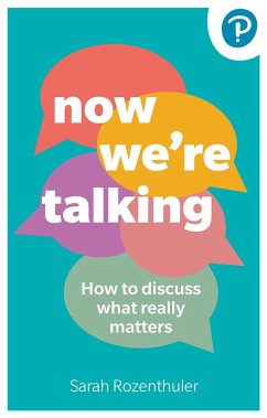 Now We're Talking: How to Discuss What Really Matters - Rozenthuler, Sarah