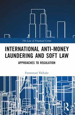 International Anti-Money Laundering and Soft Law - Ebikake, Emmanuel