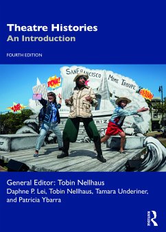 Theatre Histories - Lei, Daphne P.; Nellhaus, Tobin; Underiner, Tamara