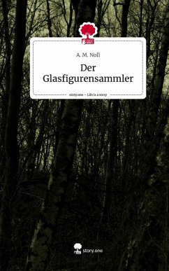 Cover Der Glasfigurensammler. Life is a Story - story.one