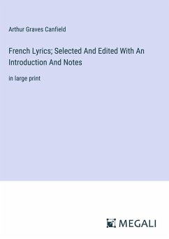 French Lyrics; Selected And Edited With An Introduction And Notes - Canfield, Arthur Graves