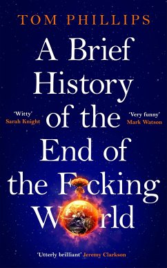 A Brief History of the End of the F*cking World - Phillips, Tom