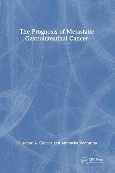 The Prognosis of Metastatic Gastrointestinal Cancer The Prognosis of Metastatic Gastrointestinal Cancer