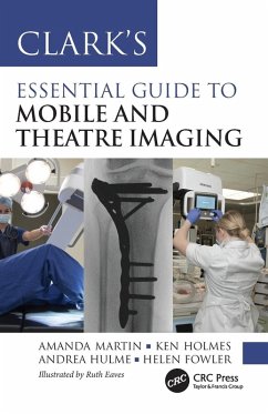 Clark's Essential Guide to Mobile and Theatre Imaging - Martin, Amanda; Holmes, Ken; Hulme, Andrea
