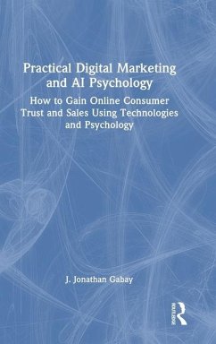 Practical Digital Marketing and AI Psychology - Gabay, J. Jonathan