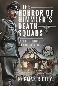 The Horror of Himmler's Death Squads - Ridley, Norman