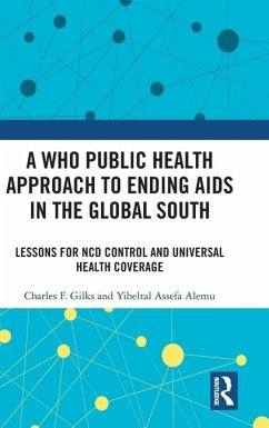 A WHO Public Health Approach to Ending AIDS in the Global South - Gilks, Charles F.; Alemu, Yibeltal Assefa