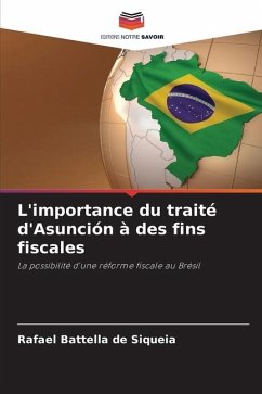 L'importance du traité d'Asunción à des fins fiscales - de Siqueia, Rafael Battella