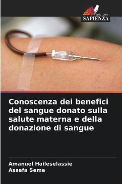 Conoscenza dei benefici del sangue donato sulla salute materna e della donazione di sangue - Haileselassie, Amanuel;Seme, Assefa