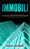 Immobili: Guida agli Investimenti Immobiliari (eBook, ePUB)