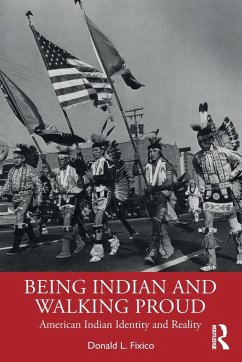 Being Indian and Walking Proud - Fixico, Donald L.